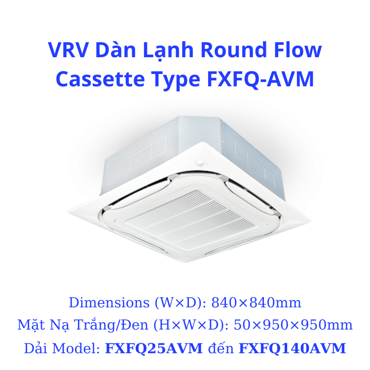 VRV Dàn Lạnh Round Flow Cassette Type FXFQ40AVM